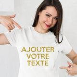 T-shirt Femme Personnalisé avec texte en or 